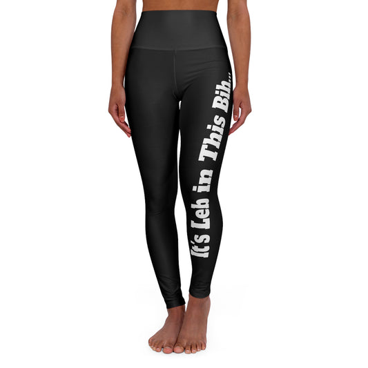 Leb Cleb "Its Leb In This Bih..." - High Waisted Yoga Leggings