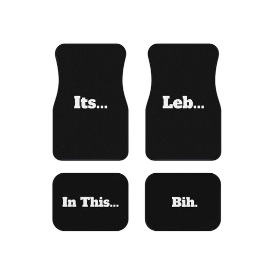 Leb Cleb "Its Leb In This Bih" - Car Mats (Set of 4)